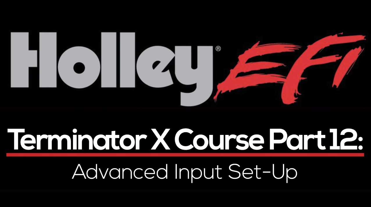 Holley Terminator X Training Course Part 12: Advanced Input Set-Up 