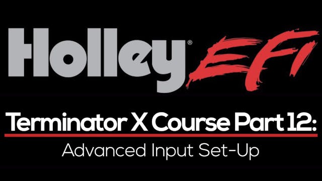 Holley Terminator X Training Course Part 12: Advanced Input Set-Up 