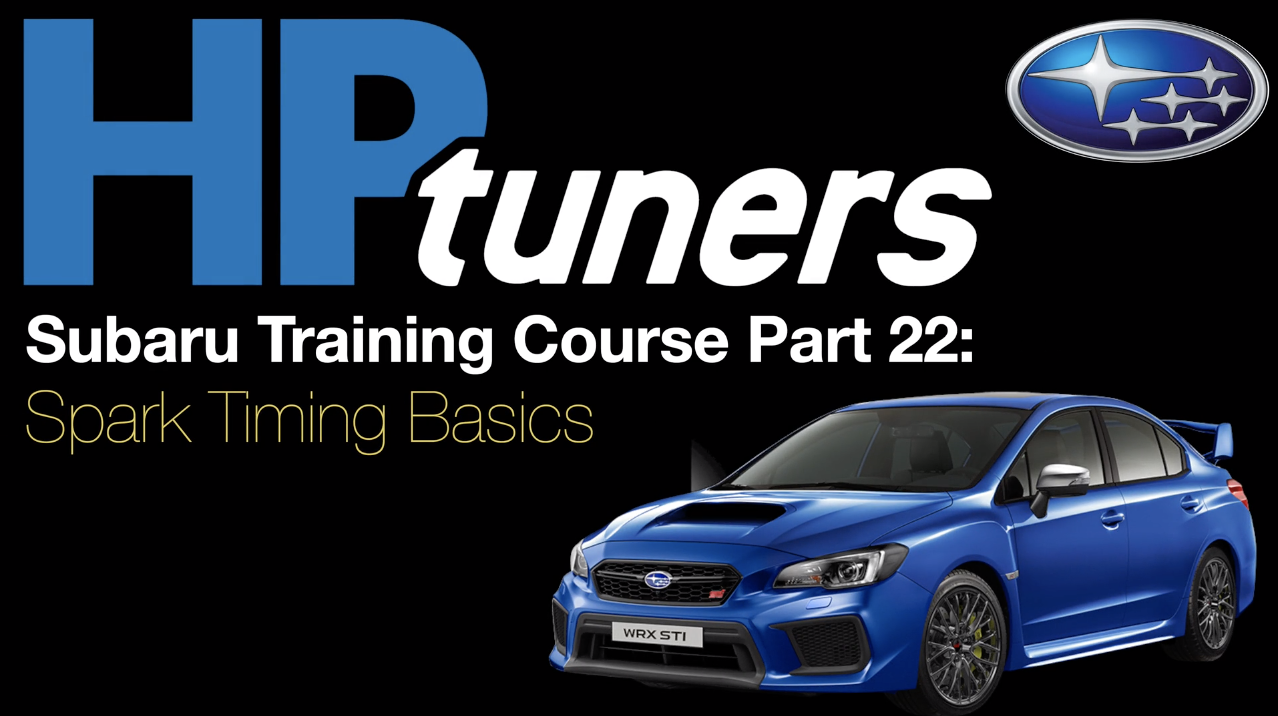 HP Tuners Subaru Training Course Part 22: Spark Timing Basics