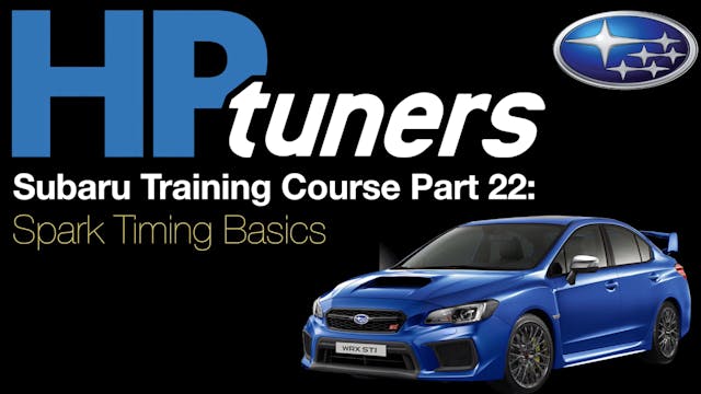 HP Tuners Subaru Training Course Part 22: Spark Timing Basics