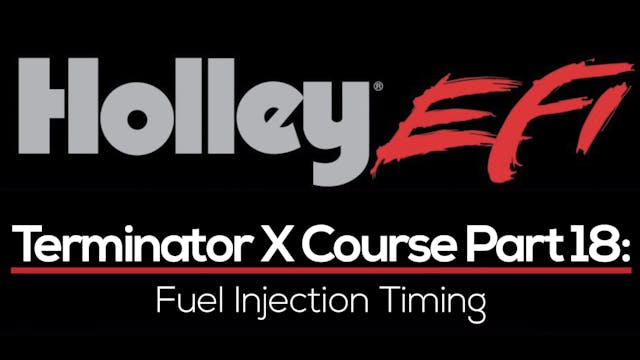Holley Terminator X Training Course Part 18: Fuel Injection Timing 