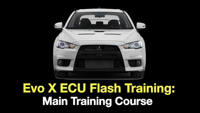 Evo X ECU Flash Training: Main Training Course 