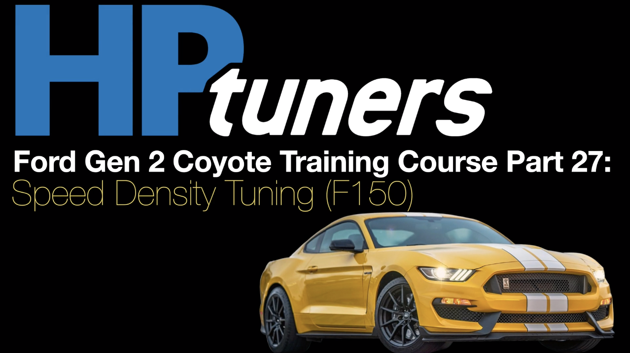 HP Tuners Ford Gen 2 Coyote Training Part 27: Speed Density Tuning ...