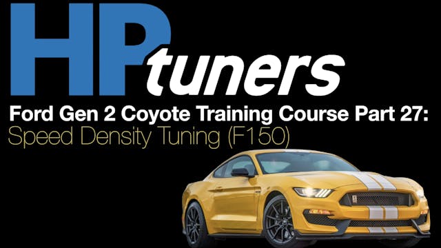 HP Tuners Ford Gen 2 Coyote Training Part 27: Speed Density Tuning (F150)