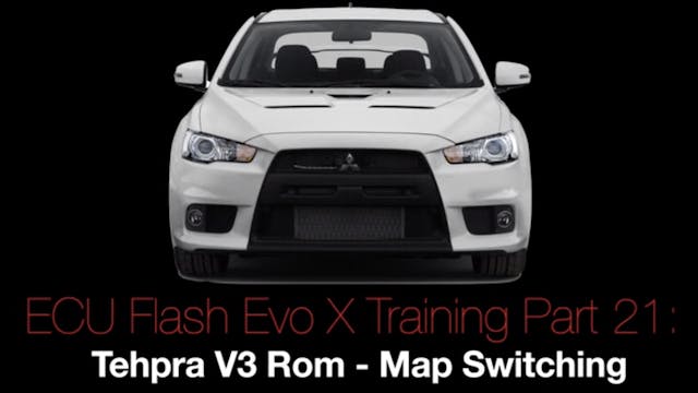 Evo X Ecu Flash Training Course Part 21: Tehpra V3 Rom Map Switching 