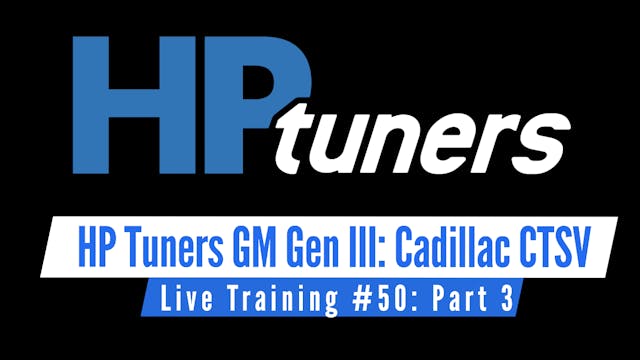 HP Tuners GM Gen III Live Training: NA Cadillac CTSV Part 3