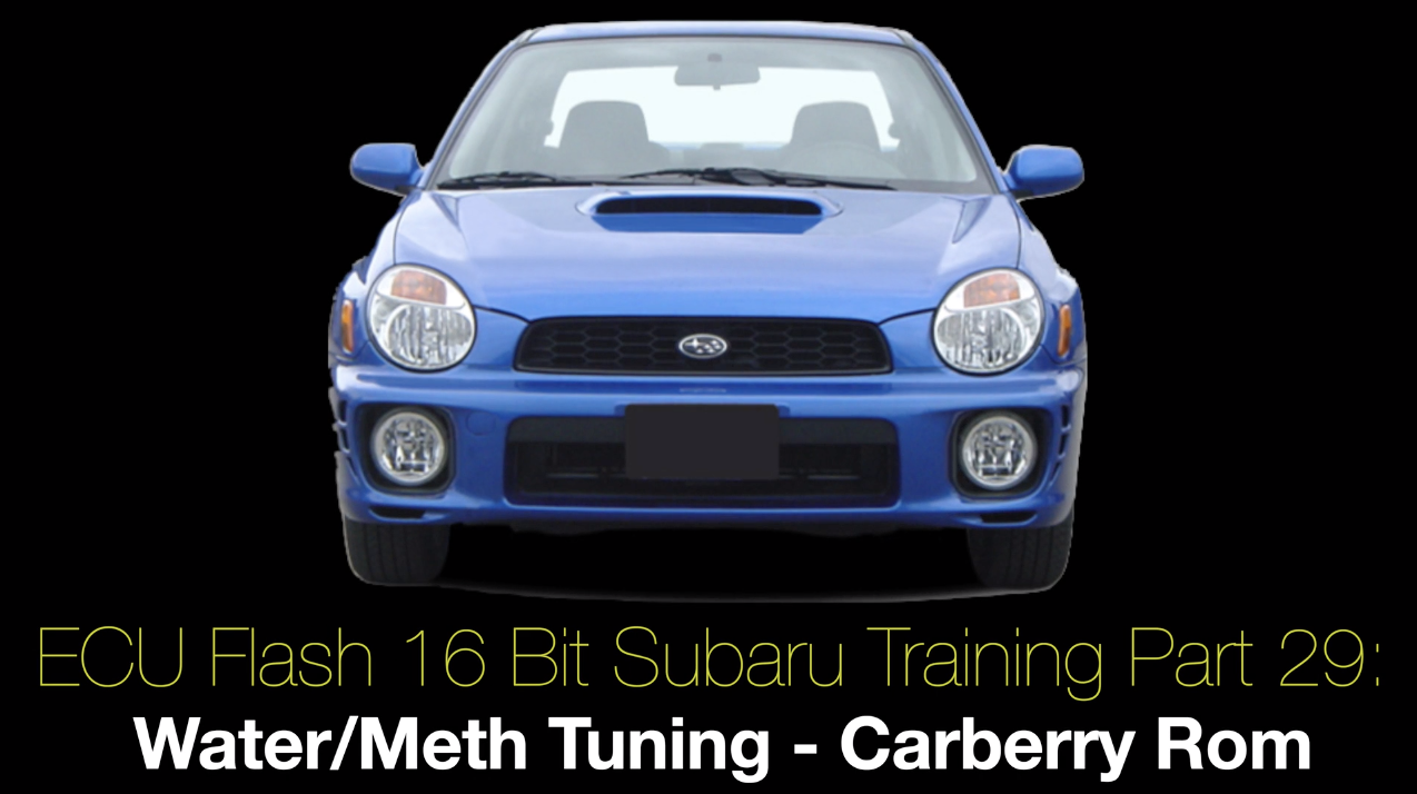 Ecu Flash 16 Bit Subaru Training Part 29: Water/Meth Tuning Carberry Rom 