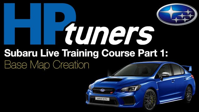 HP Tuners Subaru Live Training Part 1: Base Map Creation 