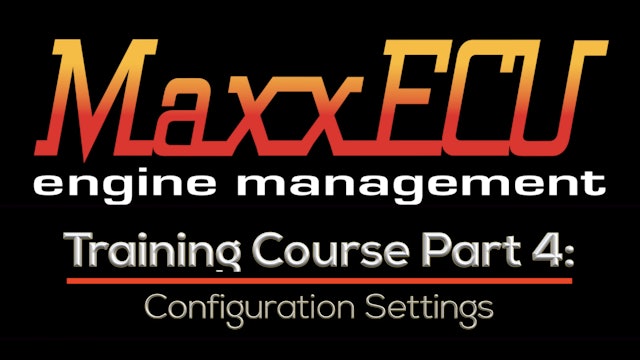 MaxxEcu Training Part 4: Configuration Settings 