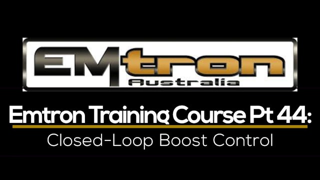 Emtron Training Course Part 44: Closed-Loop Boost Control