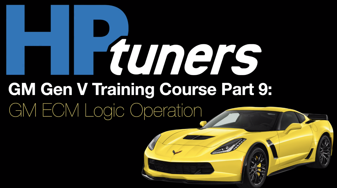 HP Tuners GM Gen V Training Part 9: ECM Logic Operation