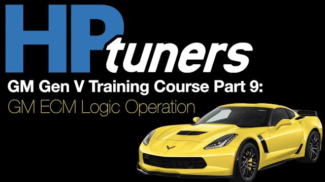 HP Tuners GM Gen V Training Part 9: ECM Logic Operation