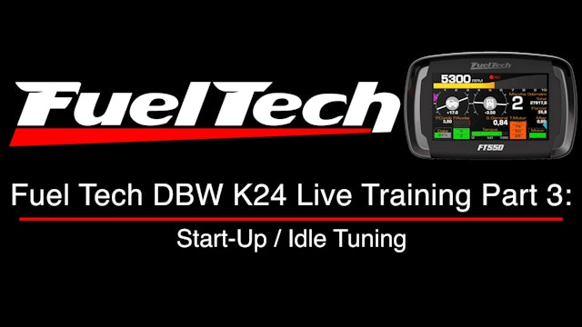 Fuel Tech DBW K24 Live Training Part 3: Start-Up / Idle Tuning