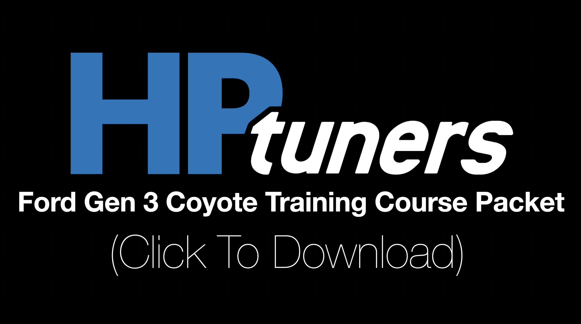 HP Tuners Ford Gen 3 Coyote Training Course Packet (click to download)