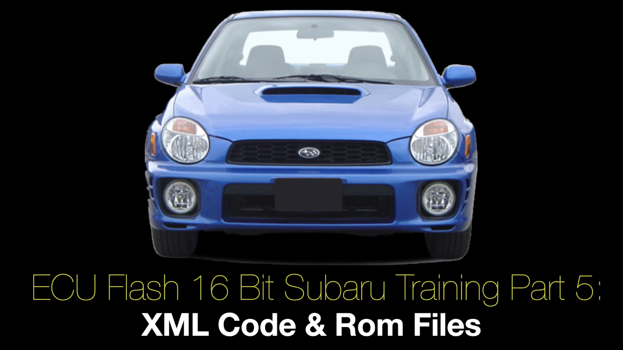 Ecu Flash 16 Bit Subaru Training Part 5: XML Code & Rom Files 