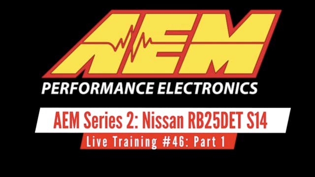 AEM Series 2 Live Training: Nissan RB25DET S14 Part 1