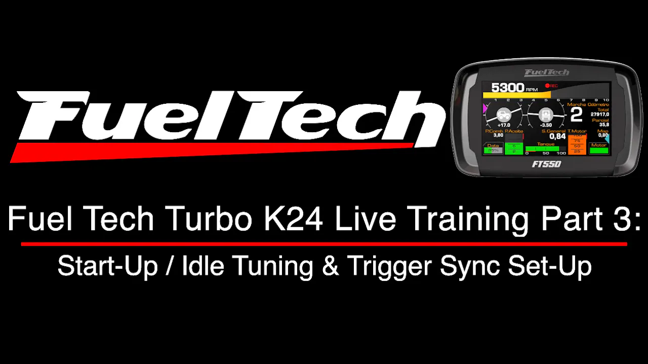 Fuel Tech Turbo K24 Live Training Part 3: Start-Up / Idle Tuning - Fuel ...