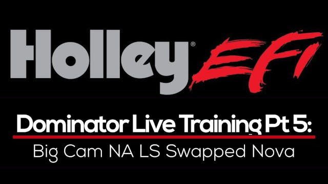 Holley HP/Dominator Live Training Part 5: Big Cam NA LS Swapped Nova 