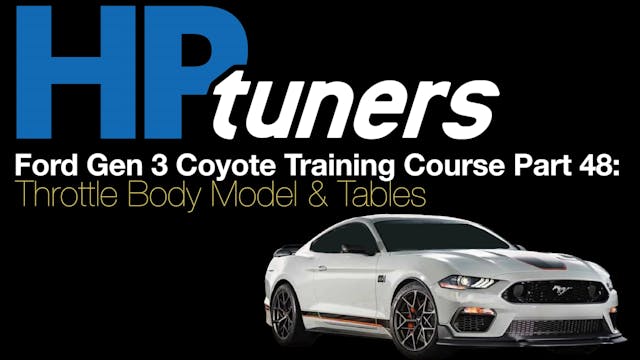 HP Tuners Ford Gen 3 Coyote Training Course Part 48: Throttle Body Model