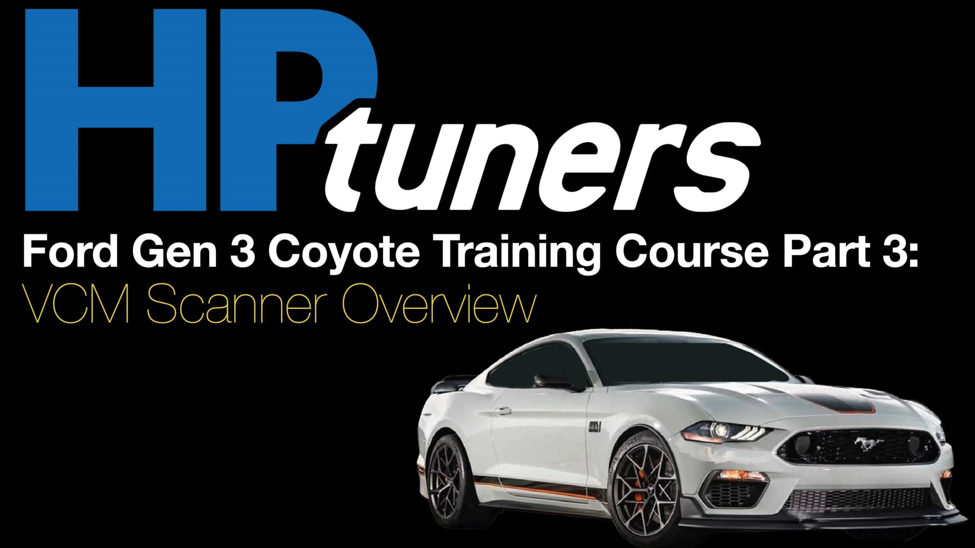 HP Tuners Ford Gen 3 Coyote Training Course Part 3: VCM Scanner Overview