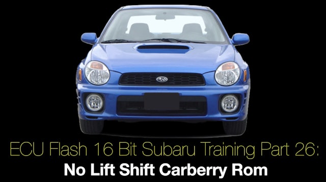 Ecu Flash 16 Bit Subaru Training Part 26: No Lift Shift Carberry Rom 