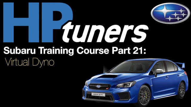 HP Tuners Subaru Training Course Part 21: Virtual Dyno 
