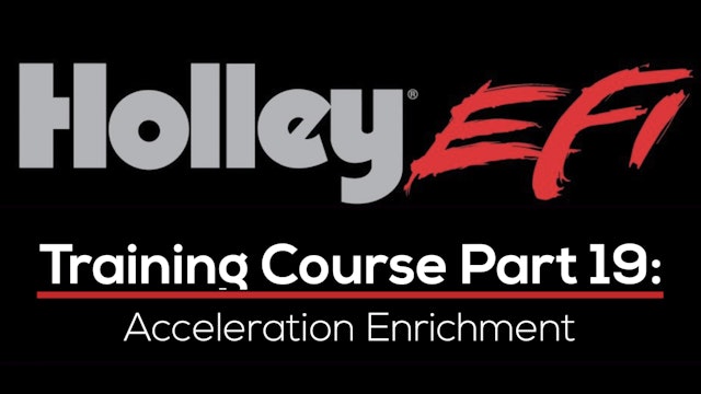Holley EFI Training Course Part 19: Acceleration Enrichment 
