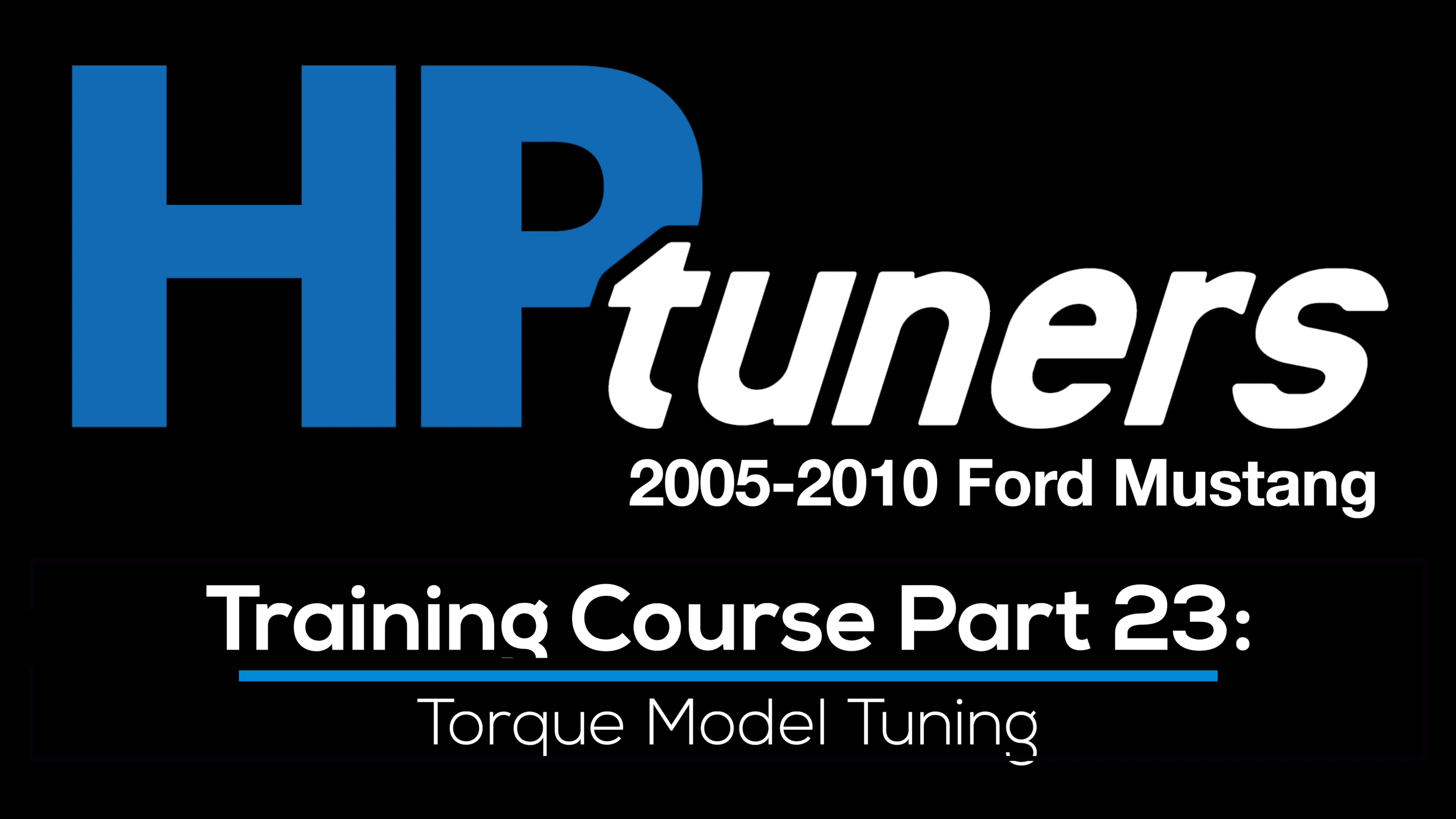 HP Tuners Ford Mod Motor Training Course Part 23: Torque Model Tuning