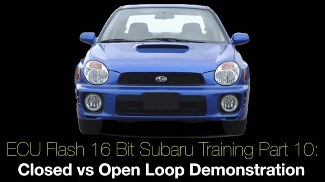 Ecu Flash 16 Bit Subaru Training Part 10: Closed / Open Loop Demonstration 
