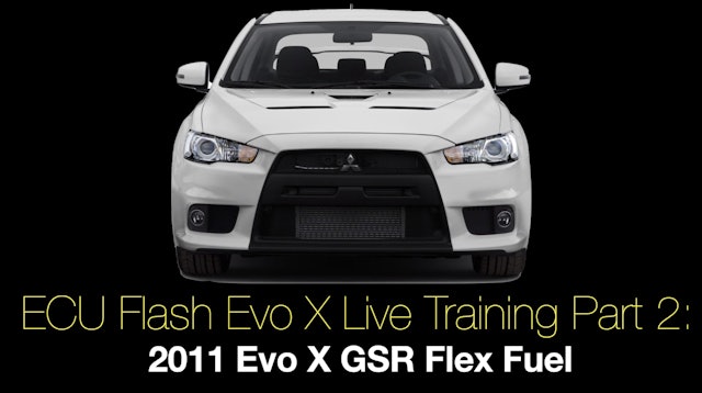 ECU Flash Evo X Live Training Part 2: 2011 Evo X GSR Flex Fuel 