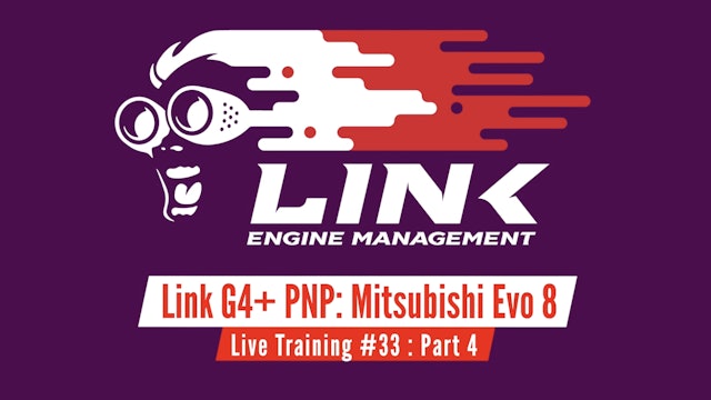 Link G4+ Live Training: Mitsubishi Evolution 8 Part 4