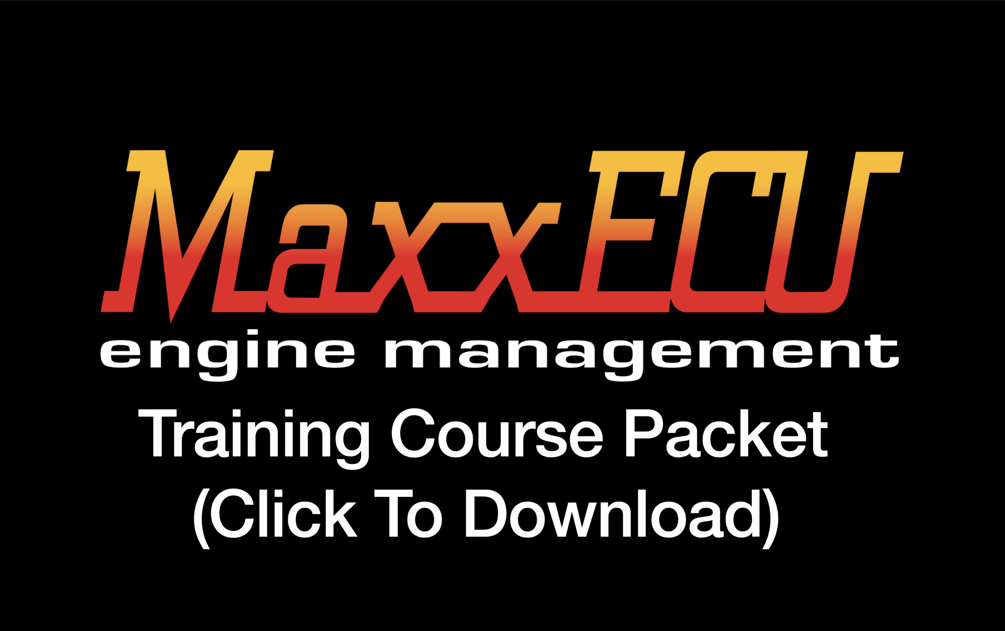 MaxxEcu Training Course Packet (Click To Download)