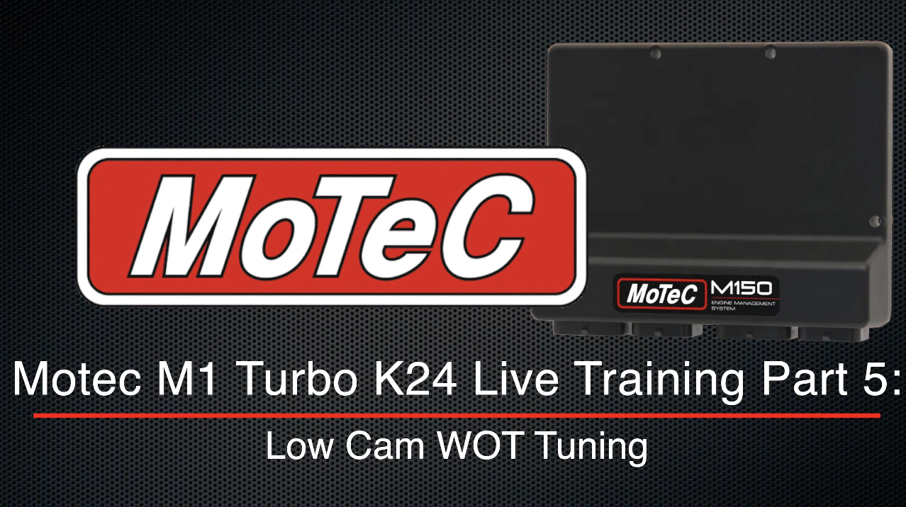 Motec M1 Turbo K24 Live Training Part 5: Low Cam WOT Tuning