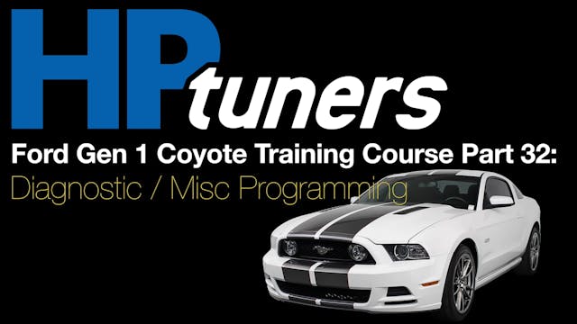HP Tuners Ford Gen 1 Coyote Training Part 32: Diagnostic / Misc Programming