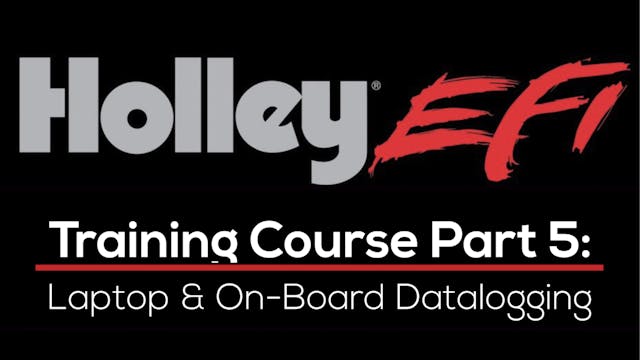 Holley EFI Training Course Part 5: La...