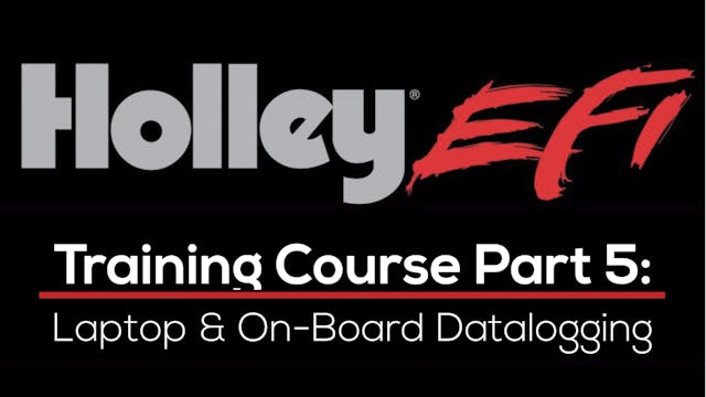 Holley EFI Training Course Part 5: La...