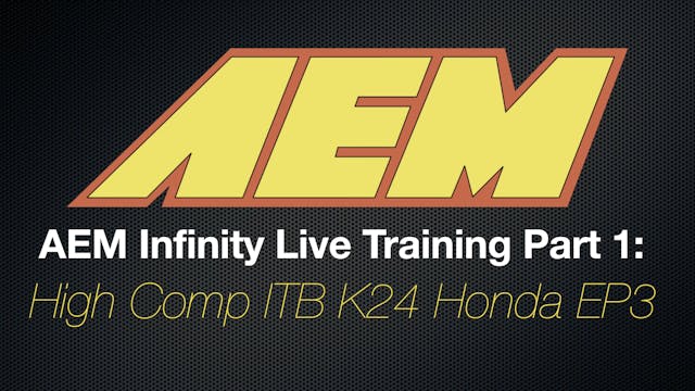 AEM Infinity Live Training: High Comp ITB K24 Honda EP3 Part 1