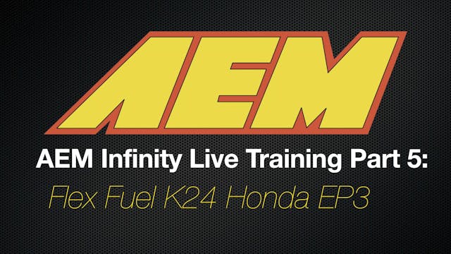 AEM Infinity Live Training: Flex Fuel K24 Honda Civic Part 5