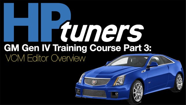 HP Tuners GM Gen 4 Training Part 3: VCM Editor Overview