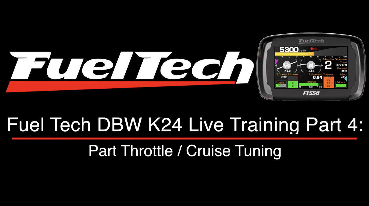 Fuel Tech DBW K24 Live Training Part 4: Part Throttle / Cruise Tuning