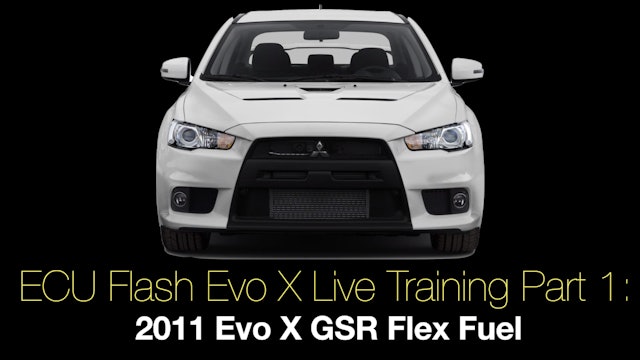 ECU Flash Evo X Live Training Part 1: 2011 Evo X GSR Flex Fuel 