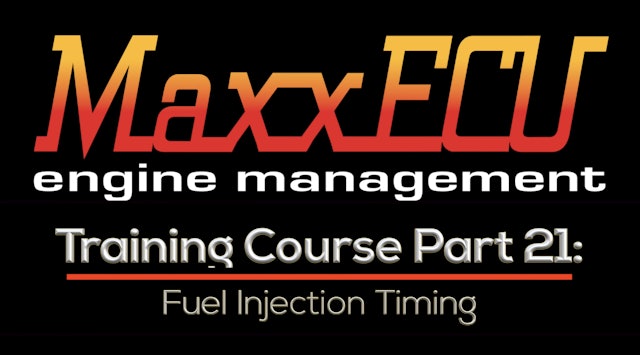 MaxxEcu Training Part 21: Fuel Injection Timing 