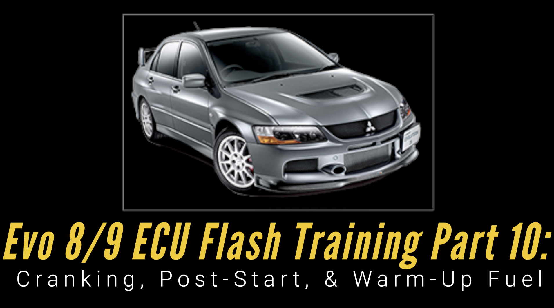 Ecu Flash Training Course Part 10: Cranking, Post-Start, & Warm-Up Fuel 