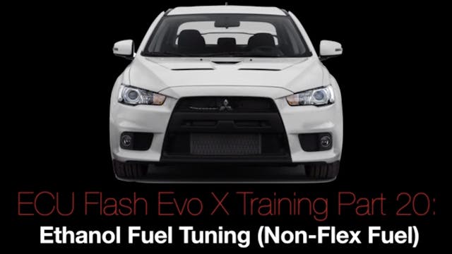 Evo X Ecu Flash Training Course Part 20: Ethanol Fuel Tuning 