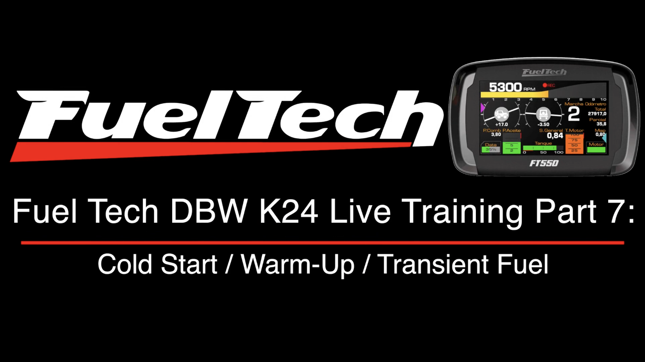 Fuel Tech DBW K24 Live Training Part 7: Cold Start / Warm-Up / Transient Fuel
