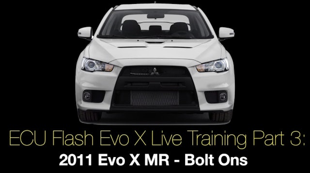 Ecu Flash Evo X Live Training Part 3: 2011 Evo X MR - Bolt Ons 