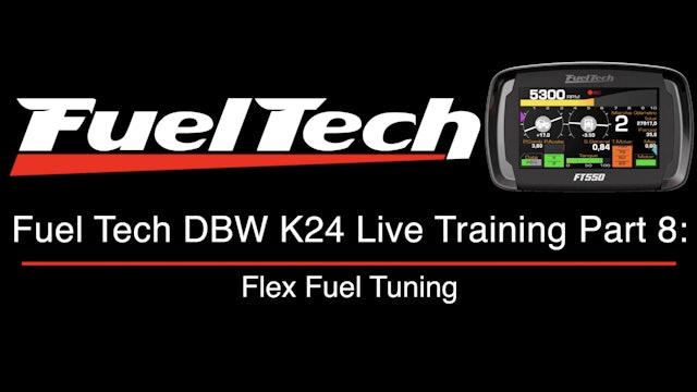 Fuel Tech DBW K24 Live Training Part 8: Flex Fuel