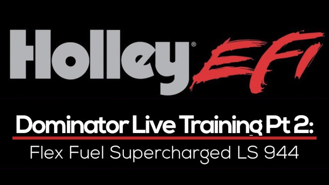 Holley HP/Dominator Live Training Part 2: Flex Fuel Supercharged LS 944