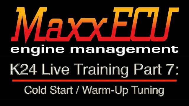 MaxxEcu K24 Live Training Part 7: Cold Start / Warm-Up Tuning