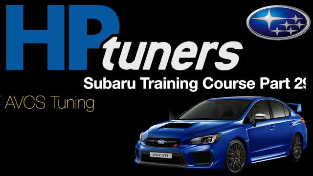 HP Tuners Subaru Training Course Part 29: AVCS Tuning